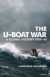 The U-Boat War, A Global History 1939-45