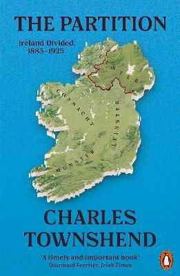 The Partition, Ireland Divided, 1885-1925