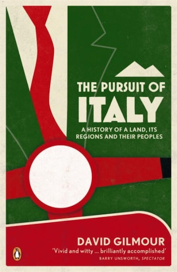 The Pursuit of Italy, A History of a Land, its Regions and their Peoples