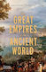The Great Empires of the Ancient World