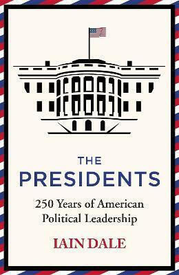 The Presidents, 250 Jahre politische Führung in Amerika