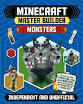 Master Builder - Minecraft Monsters, Independent și neoficial : Un ghid pas cu pas pentru crearea propriilor monștri, plin de fapte mitice uimitoare care să te inspire!