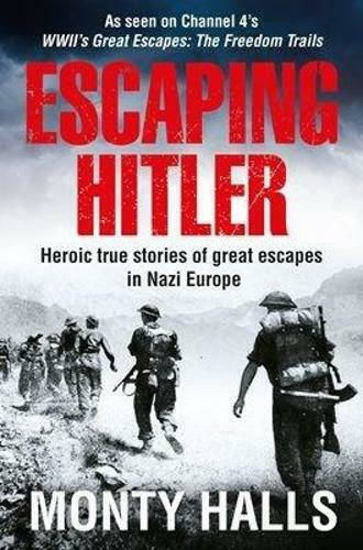 Escaping Hitler, Героични истински истории за големи бягства в нацистка Европа