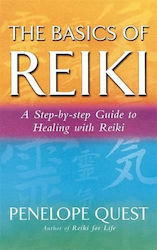 The Basics of Reiki, A Step-by-step Guide to Reiki Practice