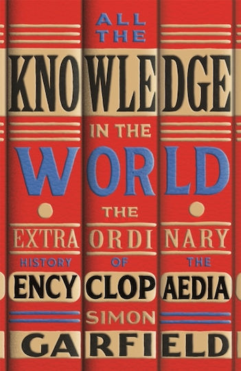 All the Knowledge in the World, The Extraordinary History of the Encyclopaedia