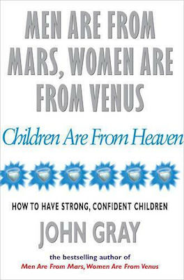 Men Are From Mars, Women Are From Venus And Children Are From Heaven