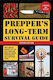 Prepper's Long-term Survival Guide, Hrană, adăpost, securitate, energie electrică și mai multe strategii de salvare a vieții pentru o viață autosuficientă