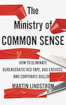 The Ministry of Common Sense, How to Eliminate Bureaucratic Red Tape, Bad Excuses, and Corporate Bullshit