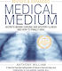 Medical Medium, Secrets Behind Chronic and Mystery Illness and How to Finally Heal