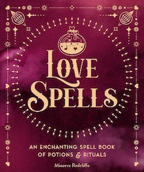 Love Spells, O carte de vrăji fermecătoare de poțiuni și ritualuri