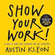Show Your Work!, 10 Moduri de A-ți Împărtăși Creativitatea și de a fi Descoperit