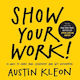 Show Your Work!, 10 Wege, um Ihre Kreativität zu Teilen und Entdeckt zu Werden