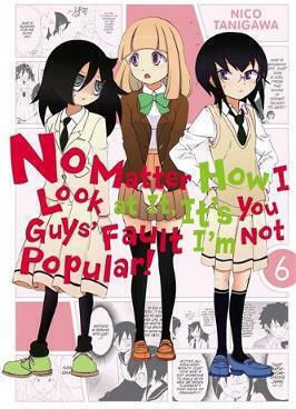 No Matter how i Look at It, It's you Guys' Fault i'm not Popular! Том 6
