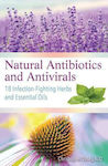 Natural Antibiotics and Antivirals, 18 Kräuter und ätherische Öle zur Bekämpfung von Infektionen