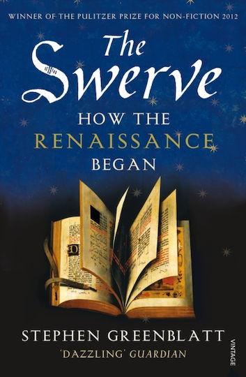 The Swerve, How the Renaissance Began The Swerve, How the Renaissance Began