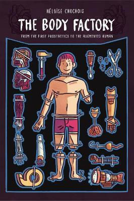 The Body Factory, От първите протези до разширения човек