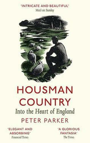 Housman Country, Into the Heart of England Housman Country, Into the Heart of England