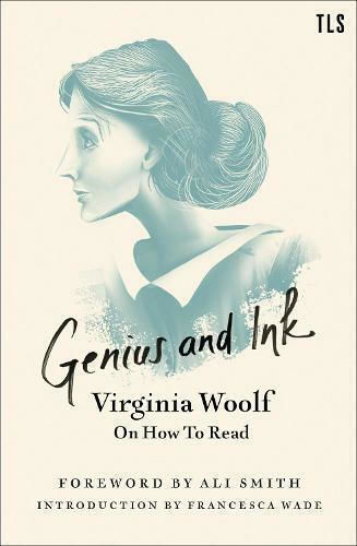 Genius and Ink, Virginia Woolf despre cum să citești