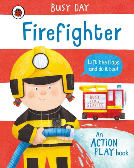 Firefighter, Busy Day: An Action Play Book Firefighter, Busy Day: An Action Play Book