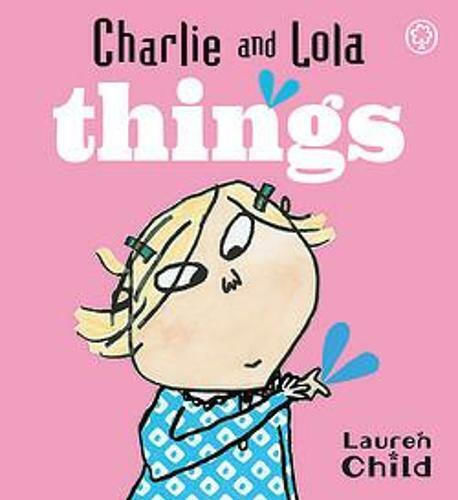 Charlie and Lola, Things Charlie and Lola, Things