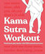 Kama Sutra Workout, Muncește din greu, joacă mai tare cu 300 de exerciții sexuale senzuale