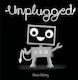Unplugged