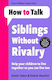 How to Talk, Siblings without Rivalry