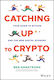 Catching Up to Crypto