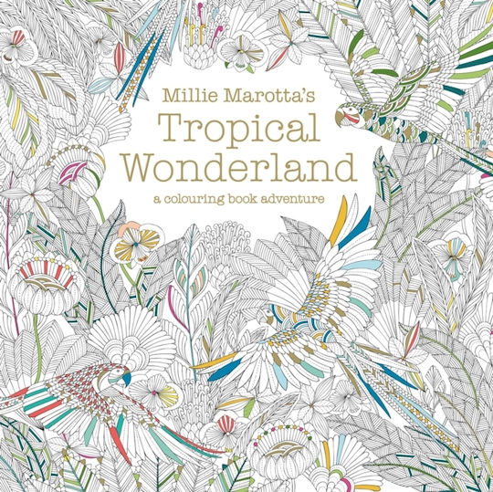 Carte de colorat Anti-Stress Millie Marotta's Tropical Wonderland