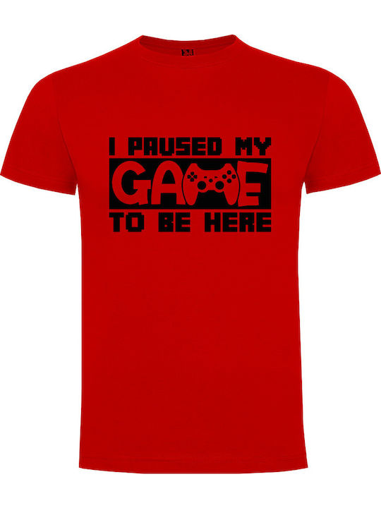 Tshirtakias I Pause My Game To Be Here T-shirt Red