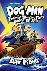 Dog Man, 11: Twenty Thousand Fleas under the Se...