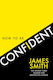 How to be Confident