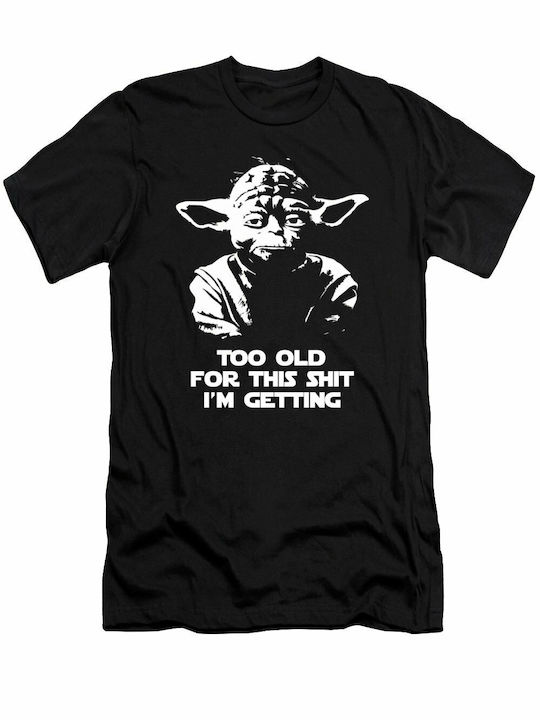 T-shirt Star Wars Too Old For This Shit σε Μαύρο χρώμα