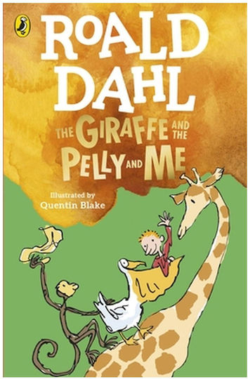 The Giraffe and the Pelly and me