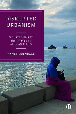 Disrupted Urbanism, Situated Smart Initiatives in African Cities