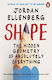 Shape, The Hidden Geometry of Absolutely Everything