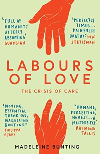 Labours of Love, The Crisis of Care Labours of Love, The Crisis of Care