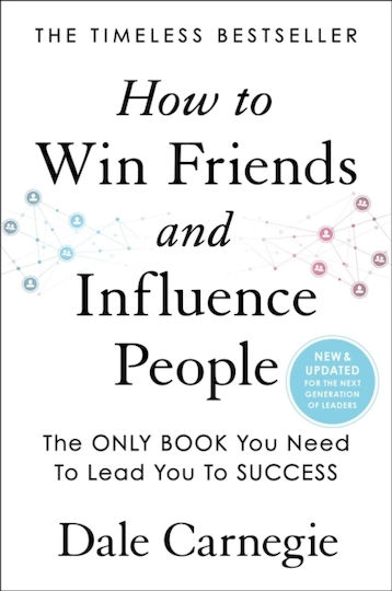 How to win Friends and Influence People, Updated for the Next Generation of Leaders