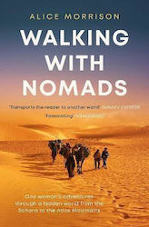 Walking With Nomads, One Woman's Adventures Through A Hidden World From the Sahara to the Atlas Mountains