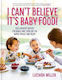 I Can't Believe It's Baby Food!