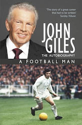 John Giles, A Football Man - My Autobiography