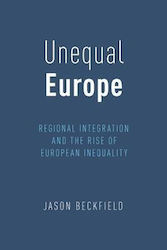 Europe Unequal, Regional Integration and the Rise of European Inequality
