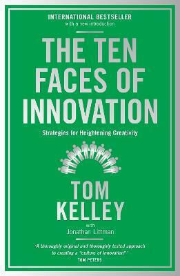 The Ten Faces of Innovation, Strategies for Heightening Creativity