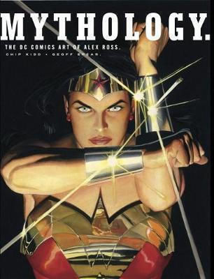Mythology, The DC Comics Art of Alex Ross