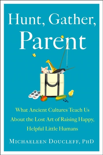 Hunt, Gather, Parent Hunt, Gather, Parent