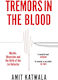 Tremors in the Blood