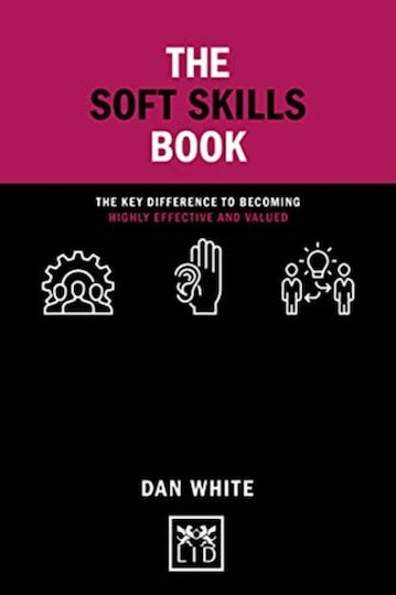 The Soft Skills Book , The Key Difference to Becoming Highly Effective and Valued
