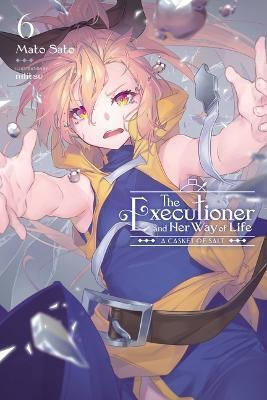 The Executioner and Her Way of Life Vol. 6