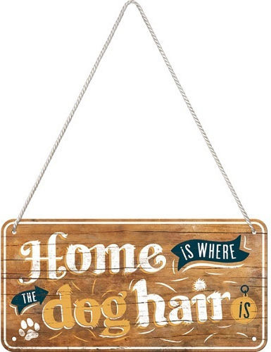 Nostalgic Art 3D Schild Home Is Where The Dog Hair Is 20x10cm
