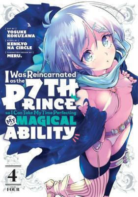 I Was Reincarnated as the 7th Prince so I Can Take My Time Perfecting My Magical Ability Bd. 4